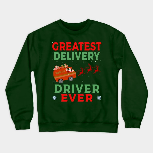 Greatest Delivery Driver Ever Crewneck Sweatshirt by Blended Designs